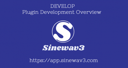 Sinewav3 Develop - Plugin Development Overview